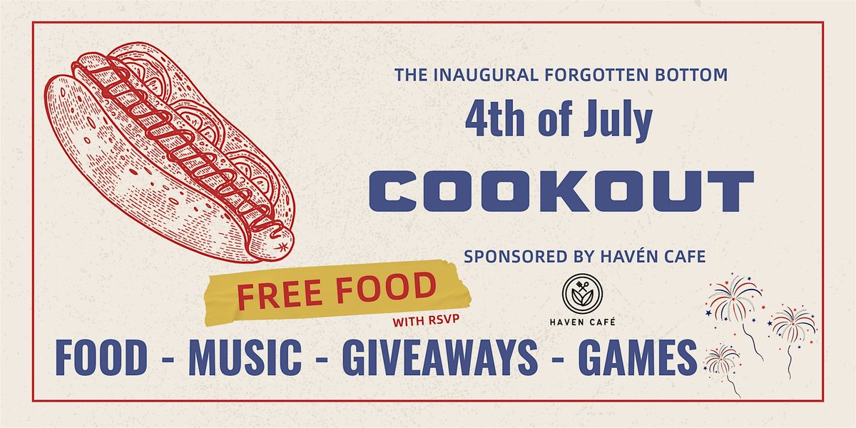 FREE 4th of July Cookout, sponsored by: Haven Caf\u00e9