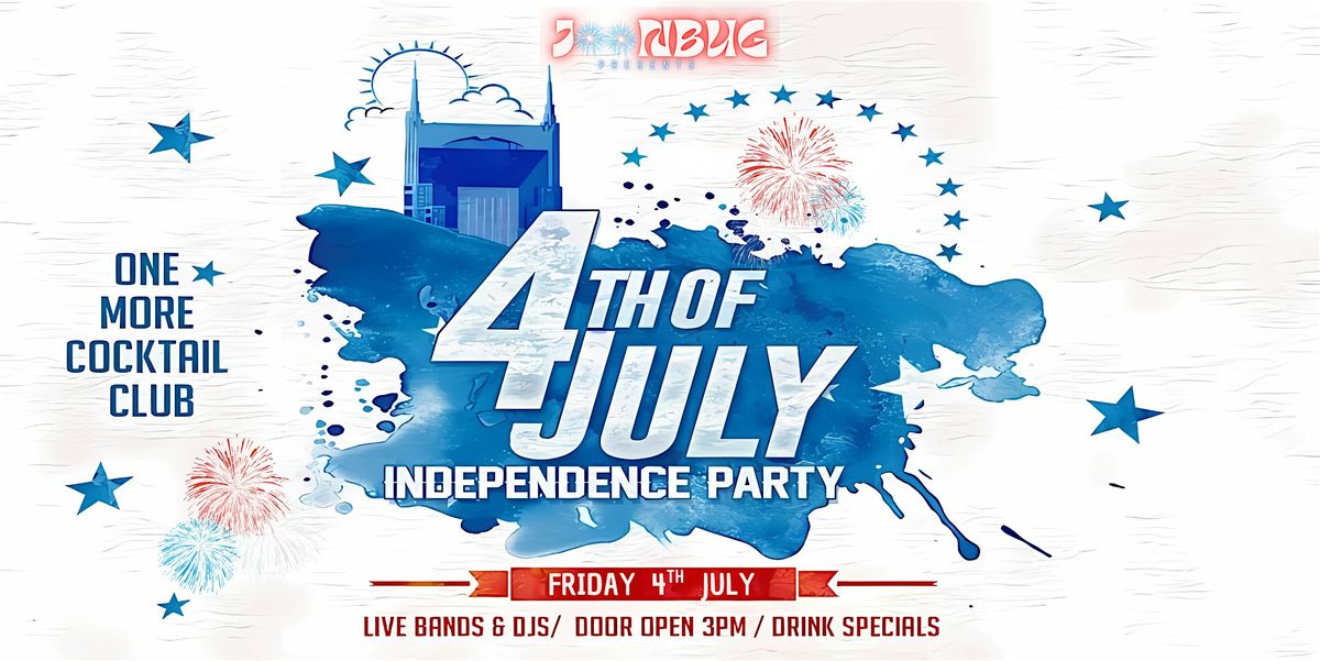 4th of July Independence Party at One More Cocktail Club