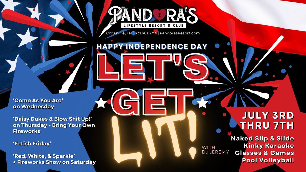 4th of July Weekend: LET'S GET LIT! with DJ Jeremy at Pandora's Private Lifestyle Resort & Club