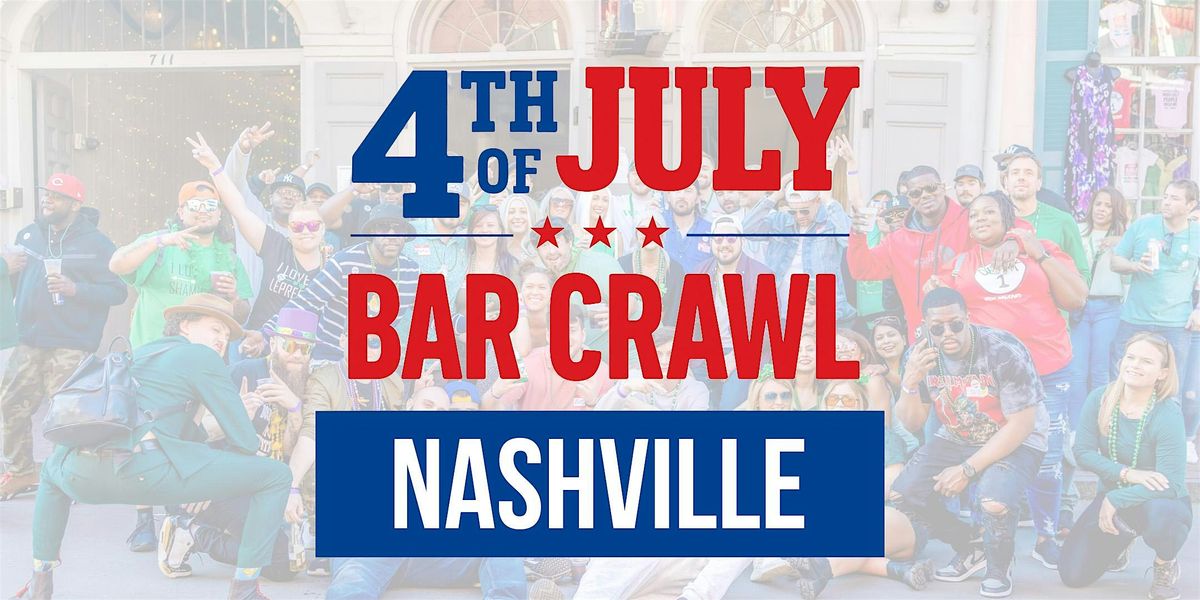 The Official Nashville 4th of July Bar Crawl 2025
