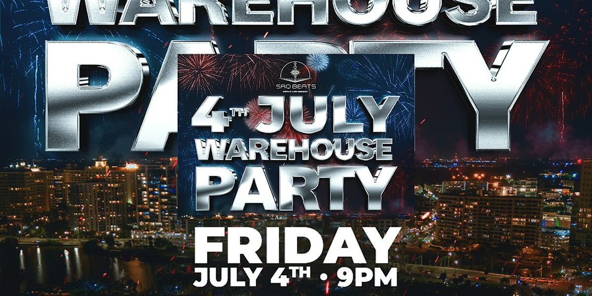 4th JULY WAREHOUSE PARTY