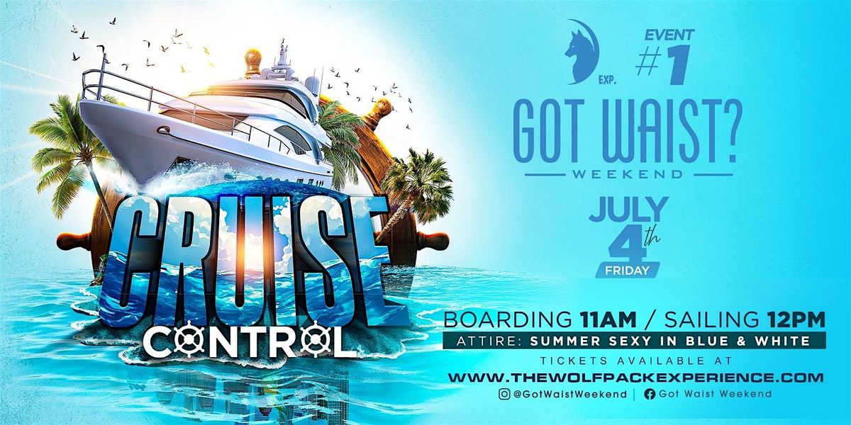 Got Waist: Cruise Control Boat Ride (Event 1 of 4 - Got Waist Weekend)