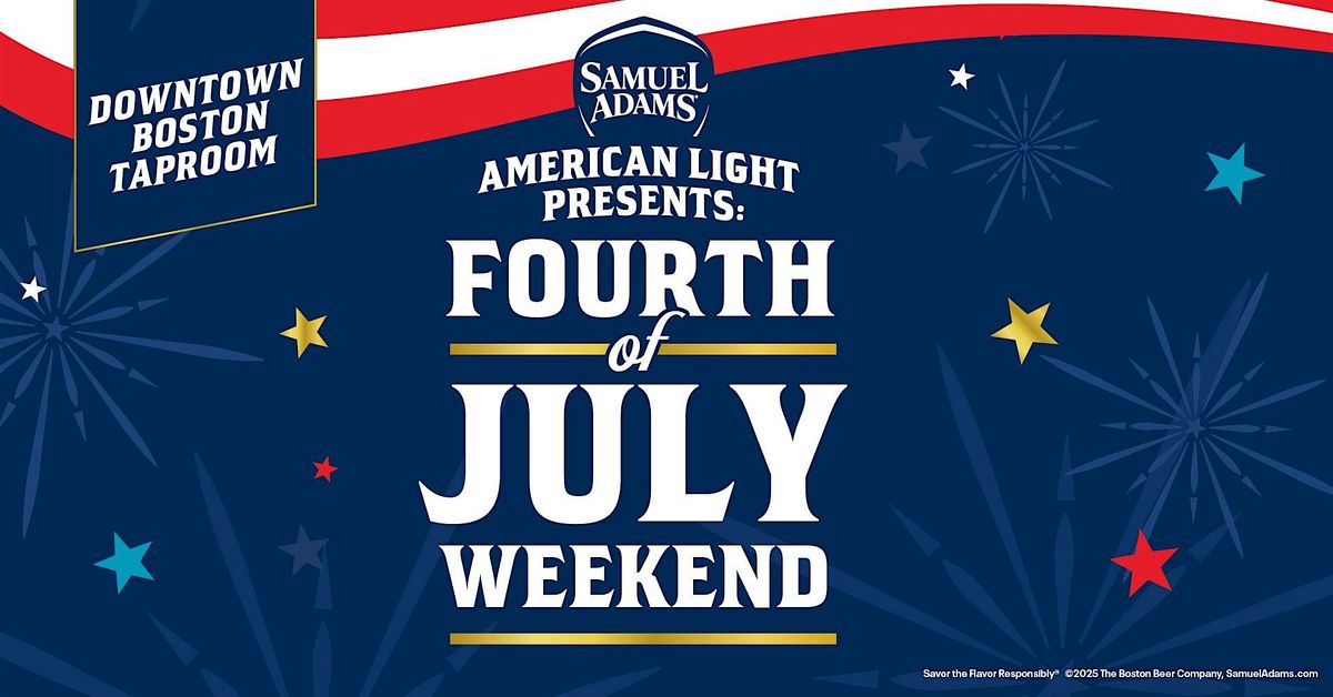 American Light Presents: 4th Of July Weekend
