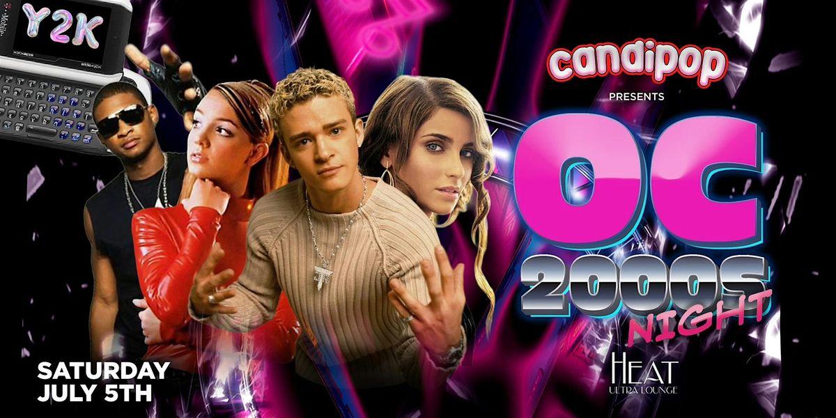 CANDIPOP 2000s PARTY @ HEAT ULTRA LOUNGE OC 21+