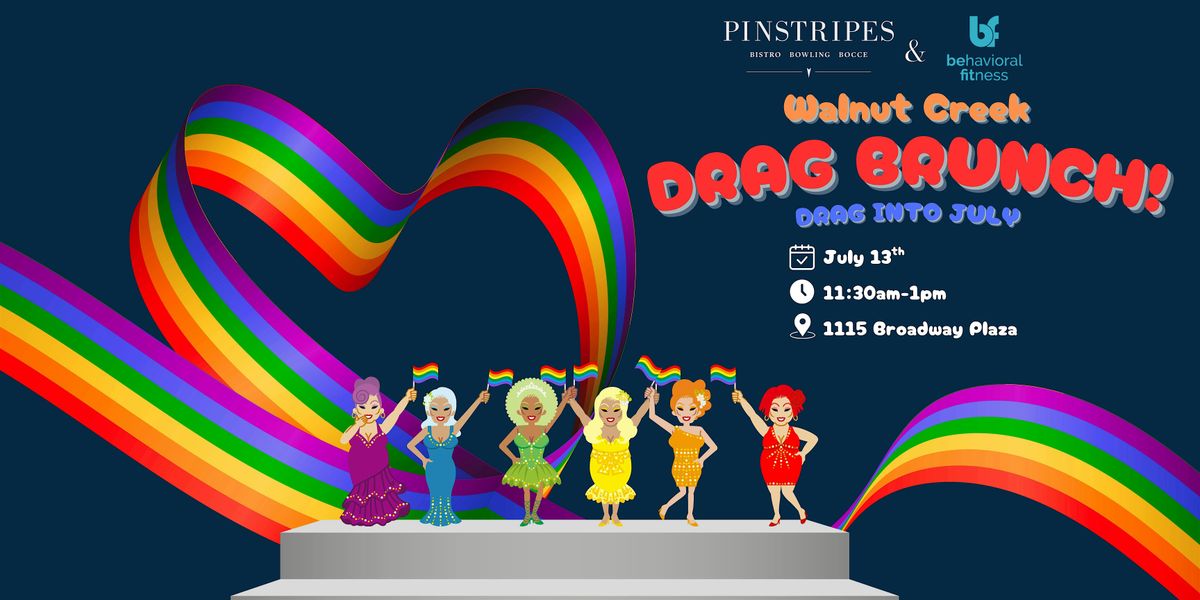 Drag Brunch Into July - at Pinstripes, Walnut Creek & Behavioral Fitness