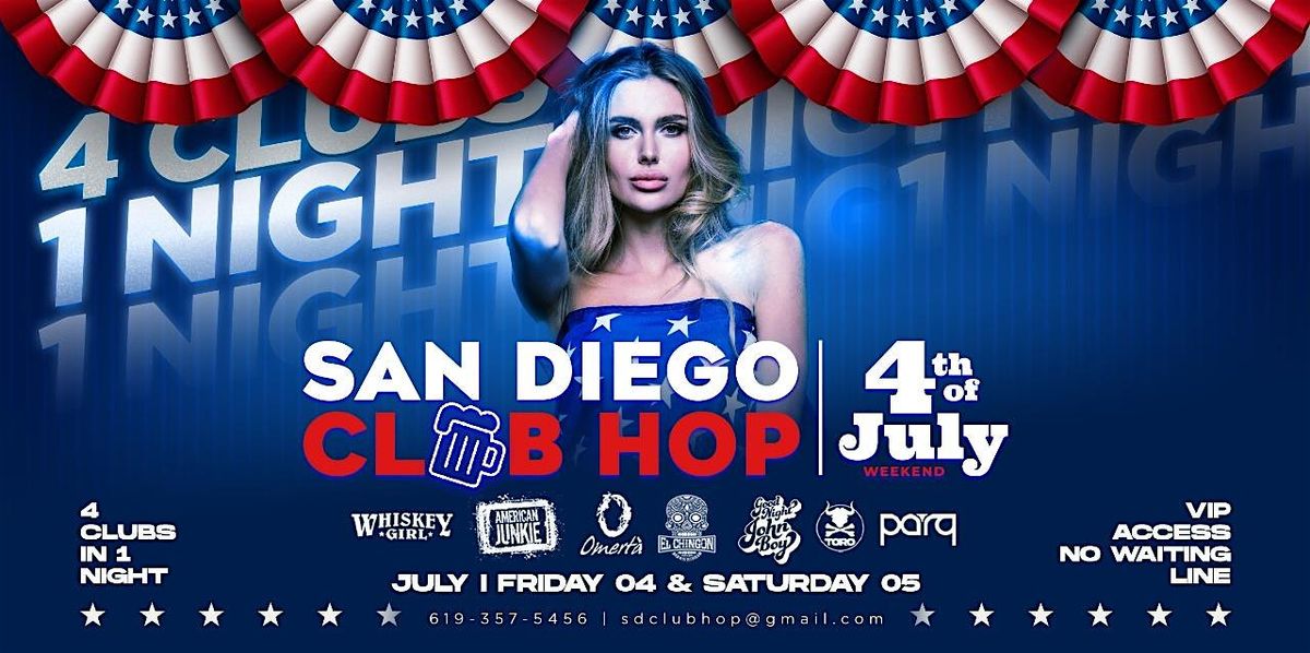 4 CLUBS IN 1 NIGHT 4TH OF JULY WEEKEND SAT. JULY 5TH