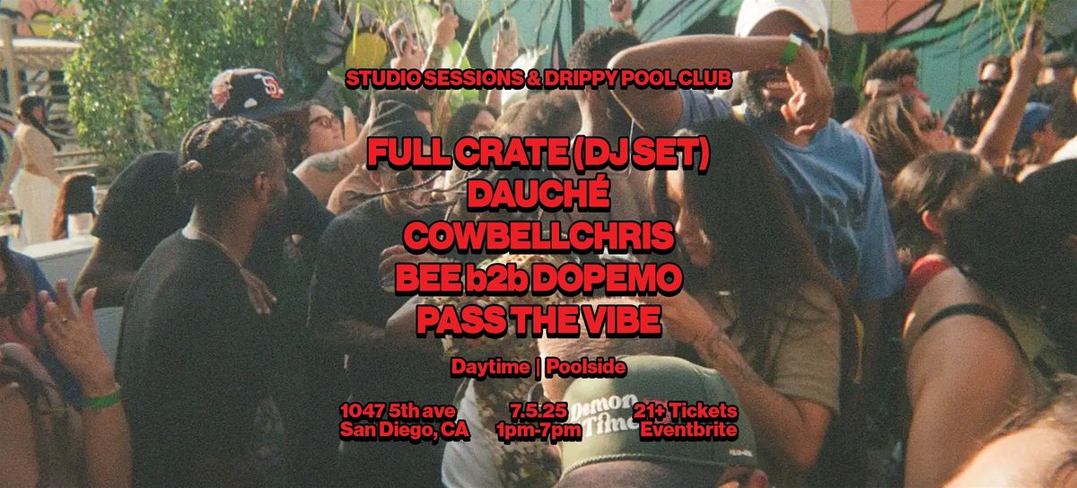Studio Sessions & Drippy Pool Club ft. Full Crate