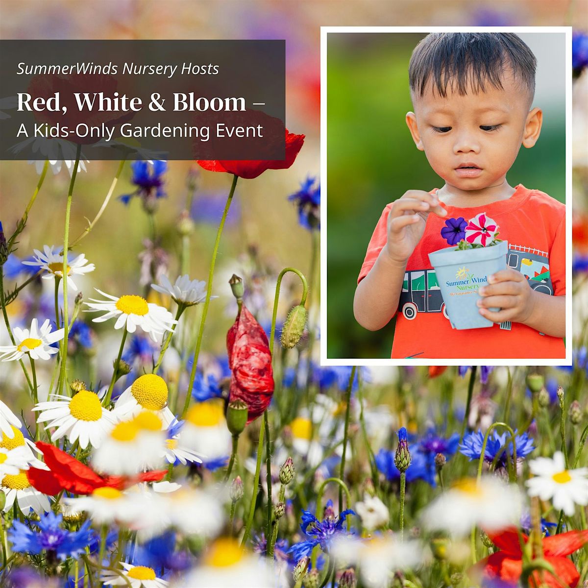 Red, White & Bloom \u2013 A Kids-Only Gardening Event - Campbell