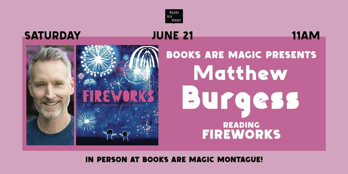 In-Store: Storytime w\/ Matthew Burgess: Fireworks