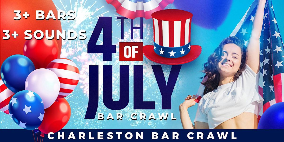 Charleston 4th of July Day Bar Crawl Party 2025 | Friday, July 4th