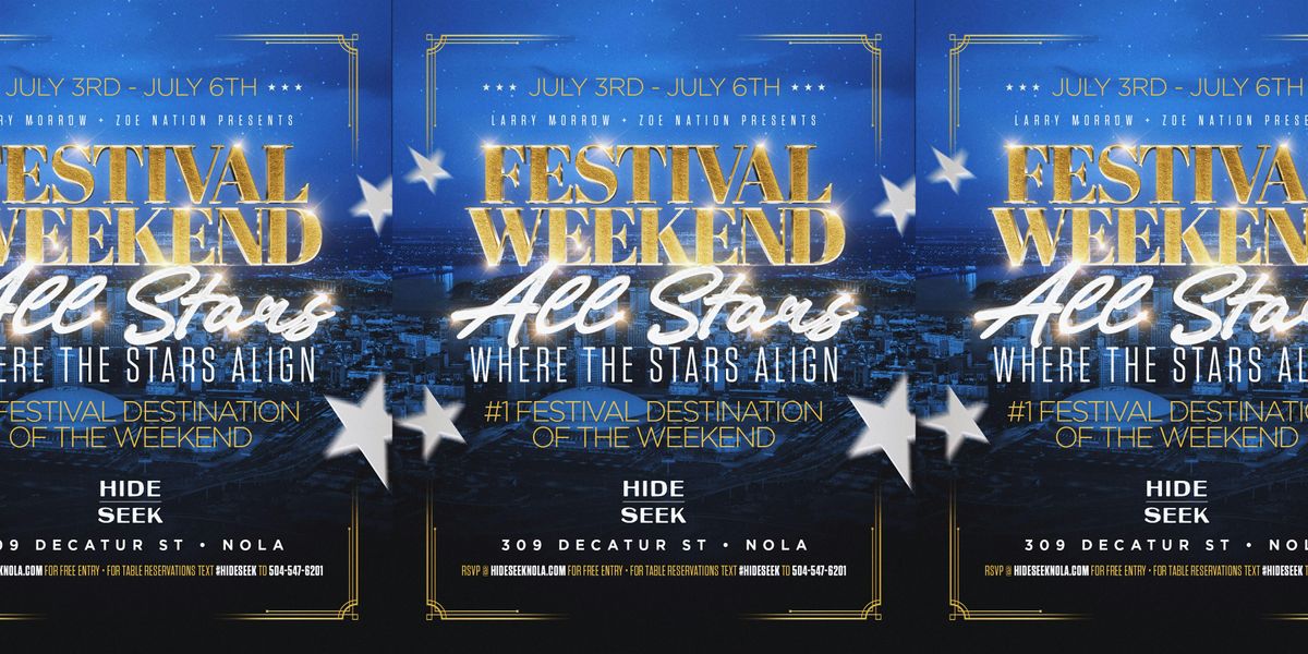 [THU JUL 3RD - SUN JUL 6TH] THE FESTIVAL WEEKEND @ HIDE & SEEK