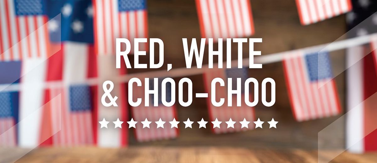 Red, White & Choo-Choo