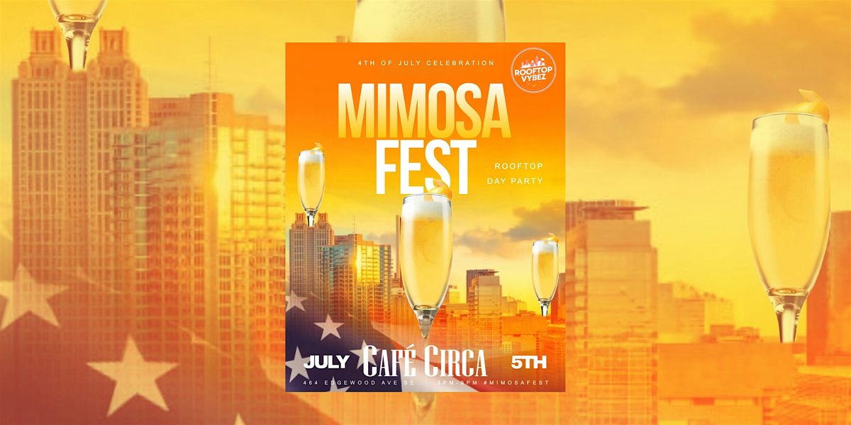 MIMOSA FEST ROOFTOP DAY PARTY 4TH OF JULY WEEKEND