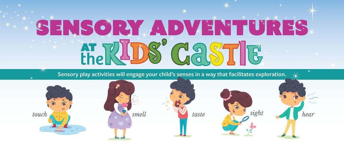 July Sensory Adventures at the Kids' Castle