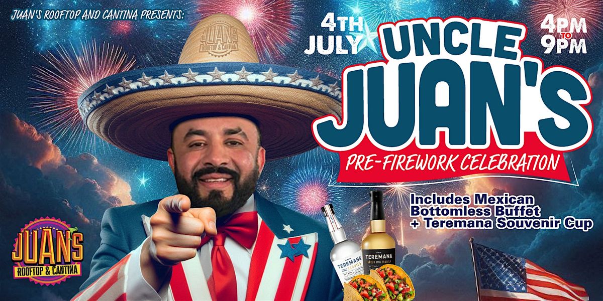 Uncle Juan's July 4th Celebration