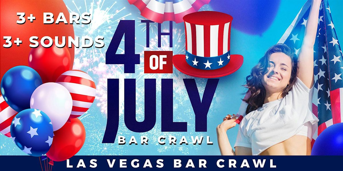 Las Vegas 4th of July Day Bar Crawl Party 2025 | Friday, July 4th