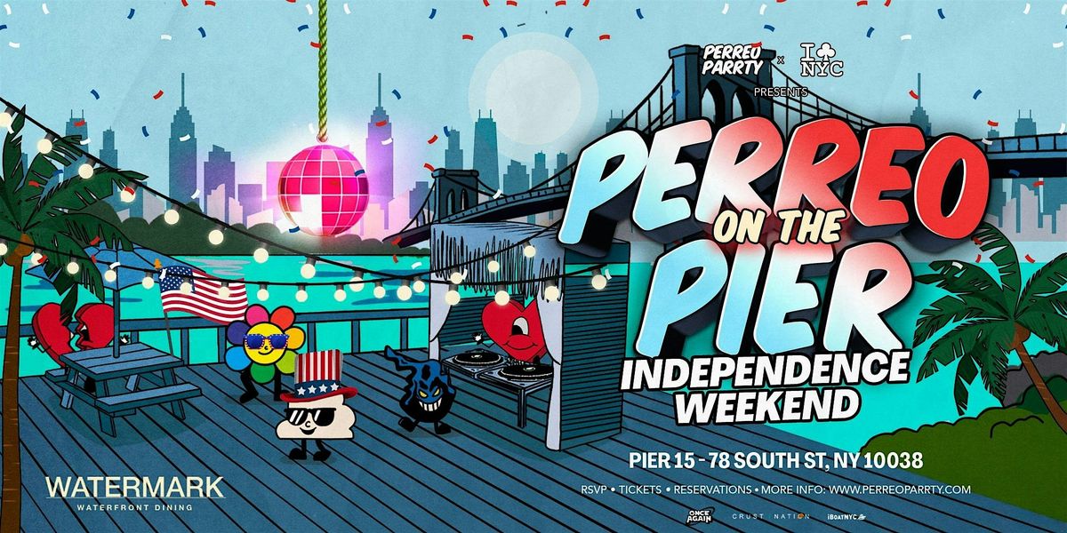 Perreo on the Pier - July 4th Weekend Open-Air Latin & Reggaeton Party NYC