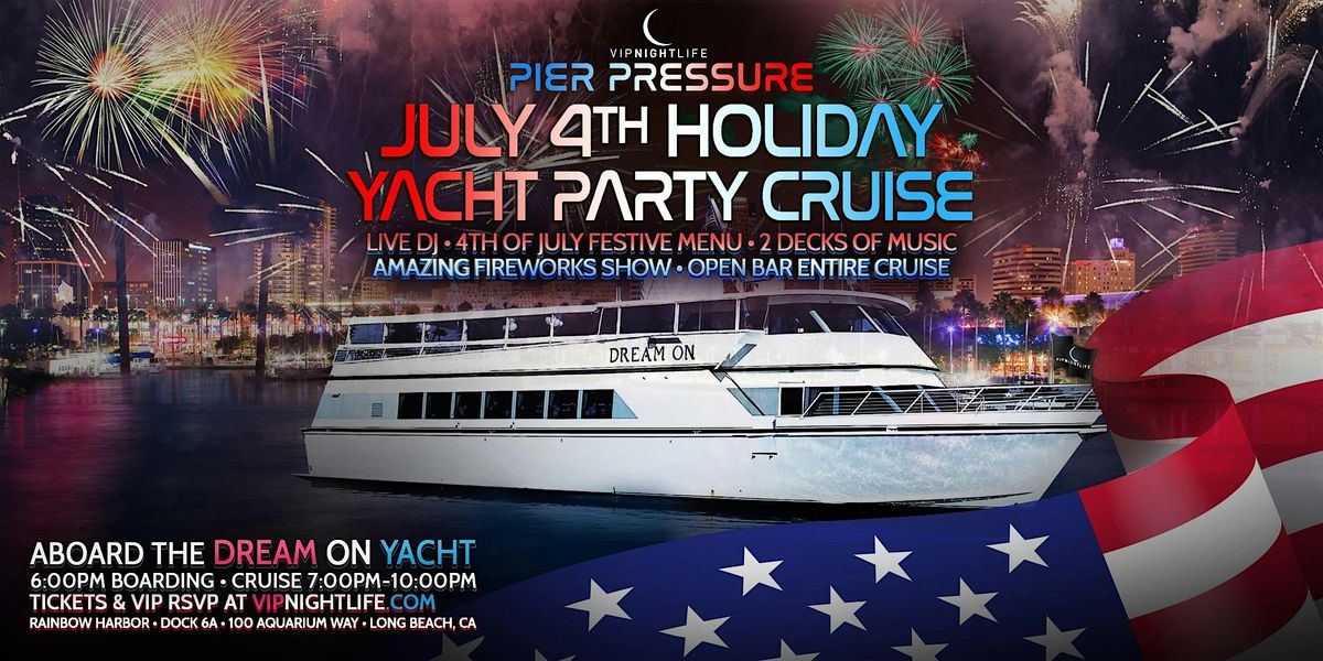 Long Beach 4th of July Pier Pressure Red, White & Fireworks Party Cruise