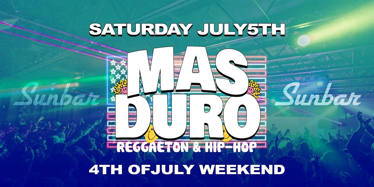 Reggaeton & Hip-Hop Party @ Sunbar Tempe AZ: Mas Duro! 4th of July Weekend!