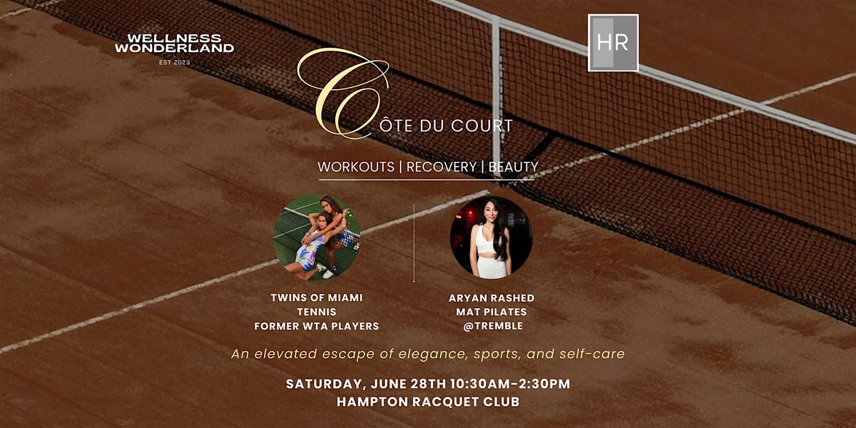 Wellness Wonderland Cote Du Court Hamptons 4th of July Racquet Retreat ...