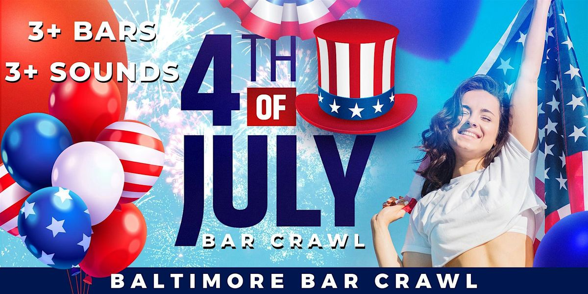 Baltimore 4th of July Day Bar Crawl Party 2025 | Friday, July 4th