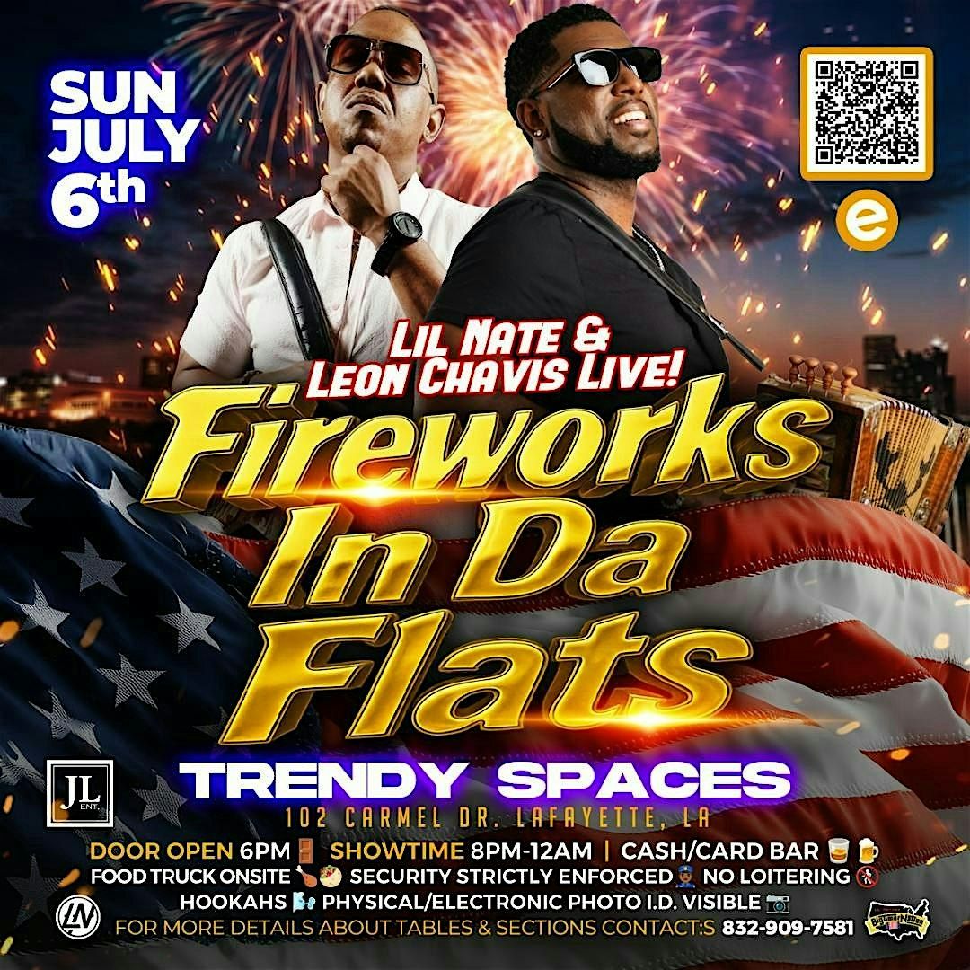 Fireworks In Da FLATZ: Featuring Lil Nate & Leon Chavis