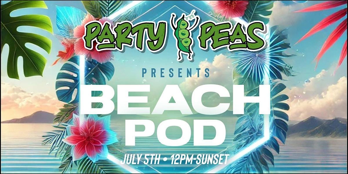 Party Peas presents Beach Pod