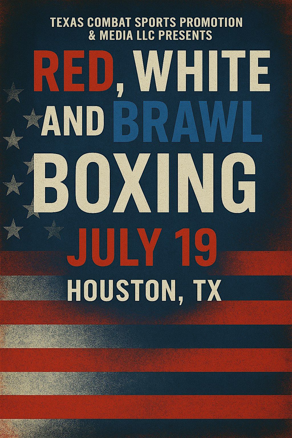 Texas Combat Sports Promotions & Media LLC Presents Red, White and Brawl