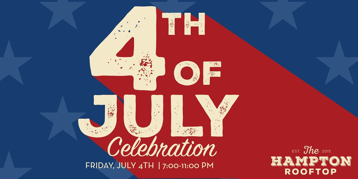 4th of July Celebration at The Hampton Social Rooftop!