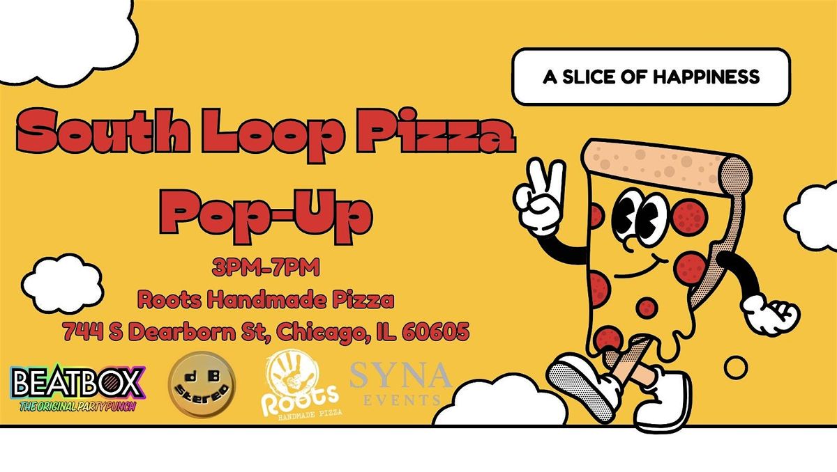 South loop Pizza Pop-Up Roots Pizza