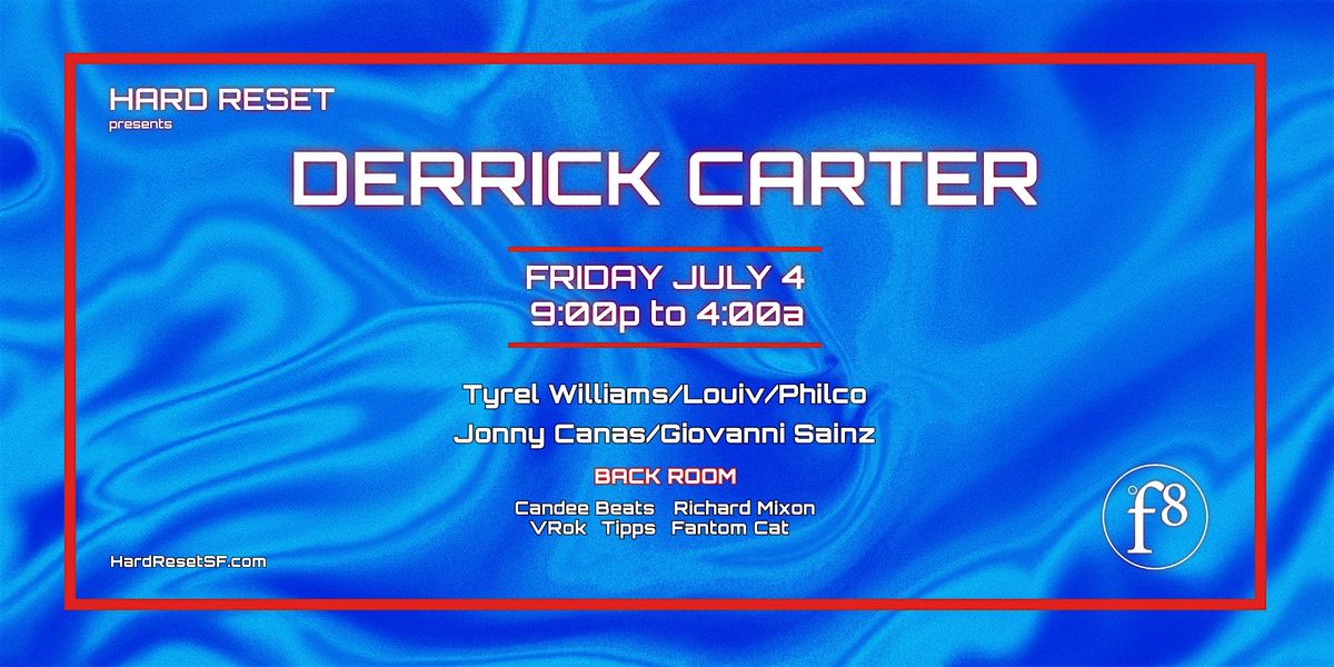 Hard Reset Presents Derrick Carter