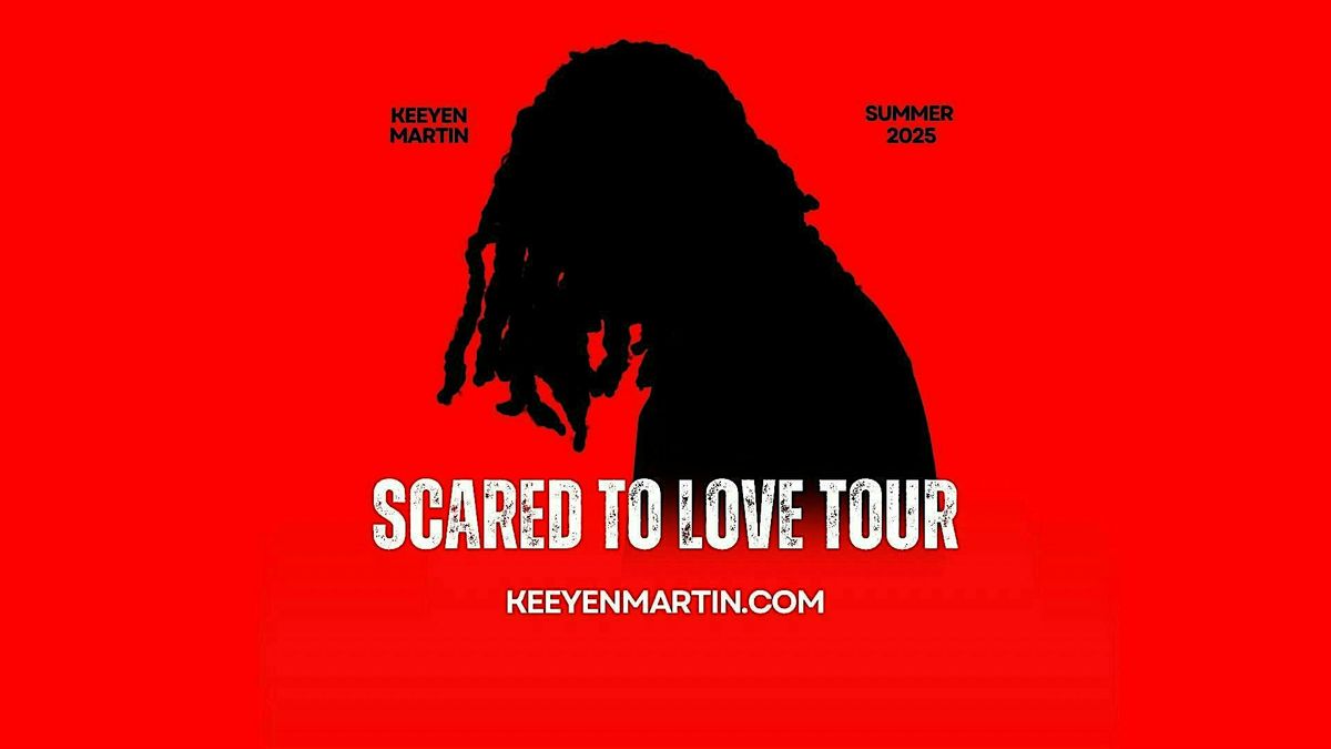 KEEYEN MARTIN: SCARED TO LOVE TOUR \/\/ NEW YORK