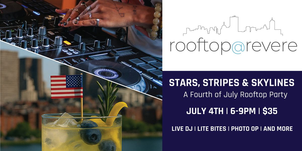 Stars, Stripes & Skylines: A Fourth of July Rooftop Party