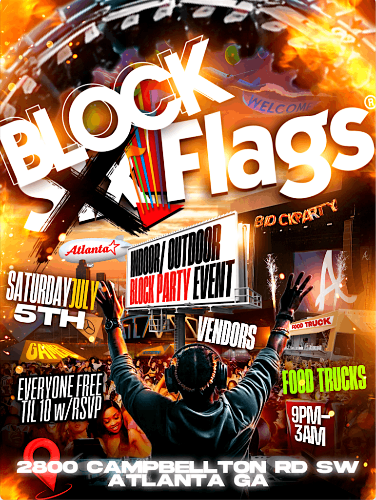 BLOCK FLAGS ATL SAT JULY 5th - INDOOR\/OUTDOOR