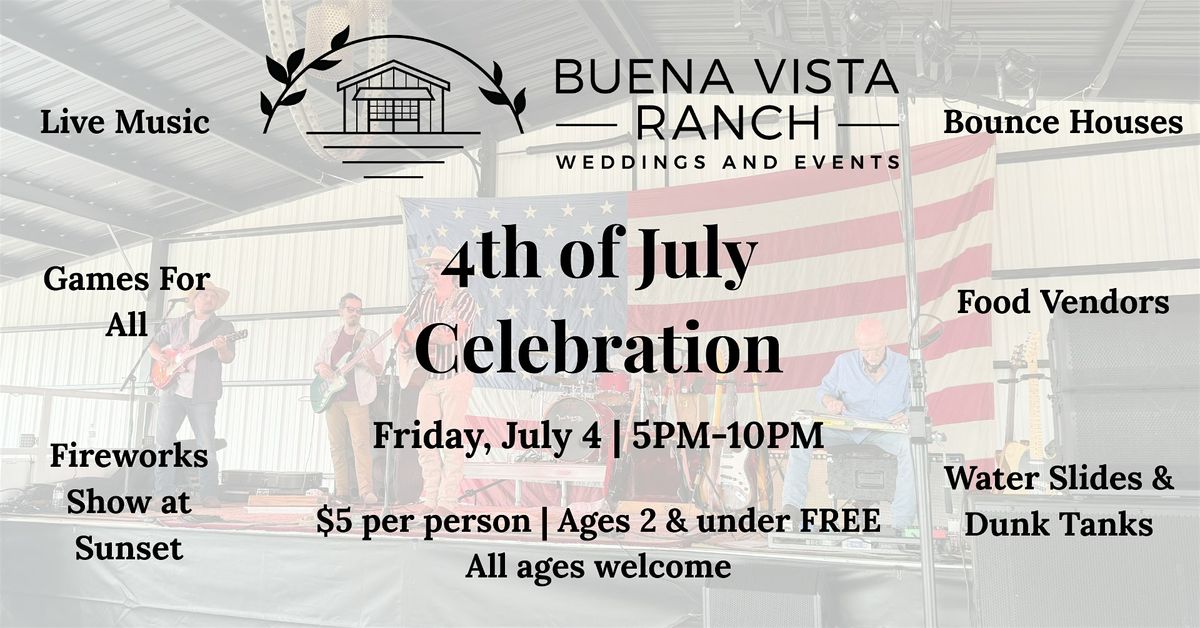 4th of July Celebration at Buena Vista Ranch