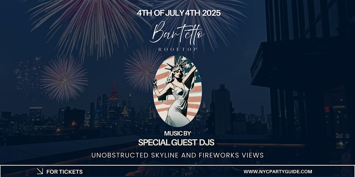4th of July At Bar Tetto Rooftop - Breathtaking Macy's Fireworks Views