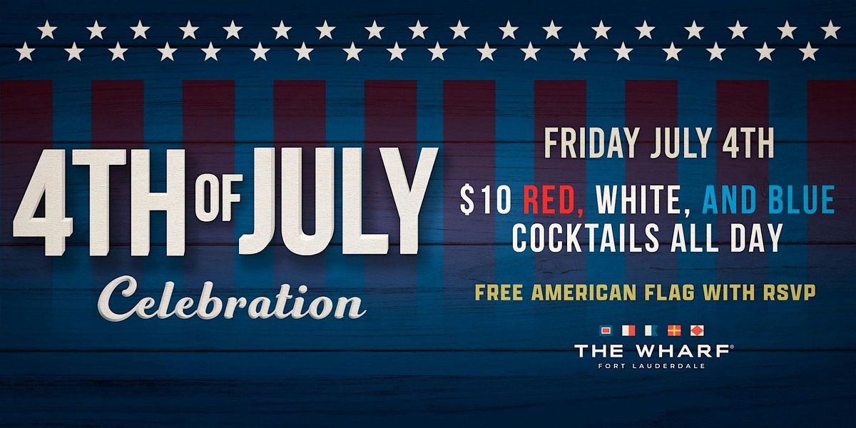 4th of July Celebration at The Wharf FTL