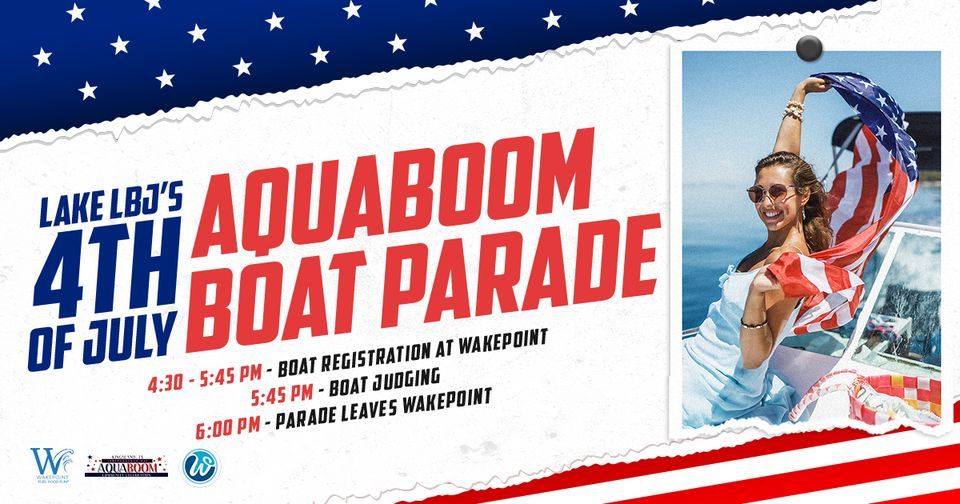 The AquaBoom Boat Parade Wakepoint LBJ, Kingsland, TX July 4, 2022