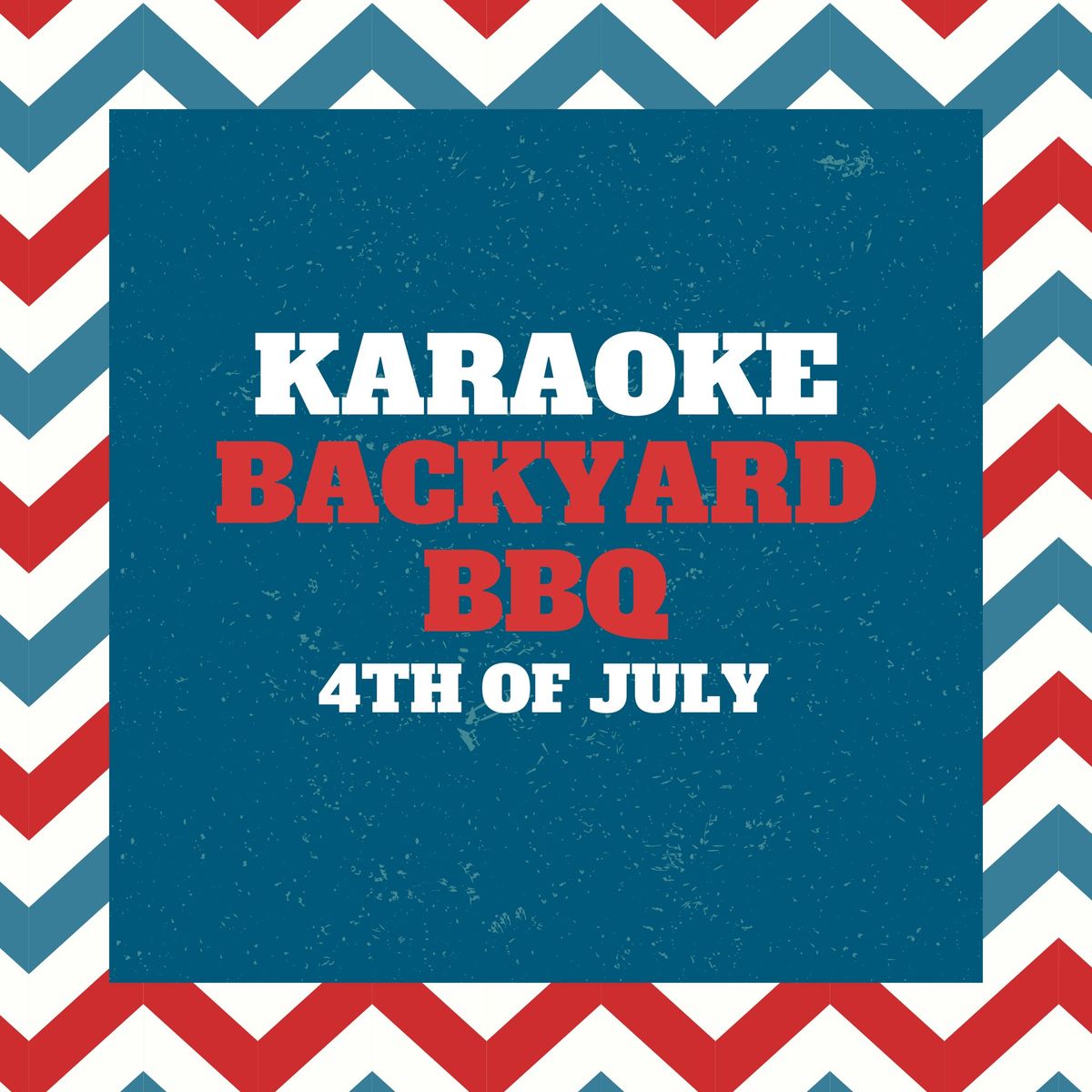 Karaoke Backyard BBQ for July 4th!