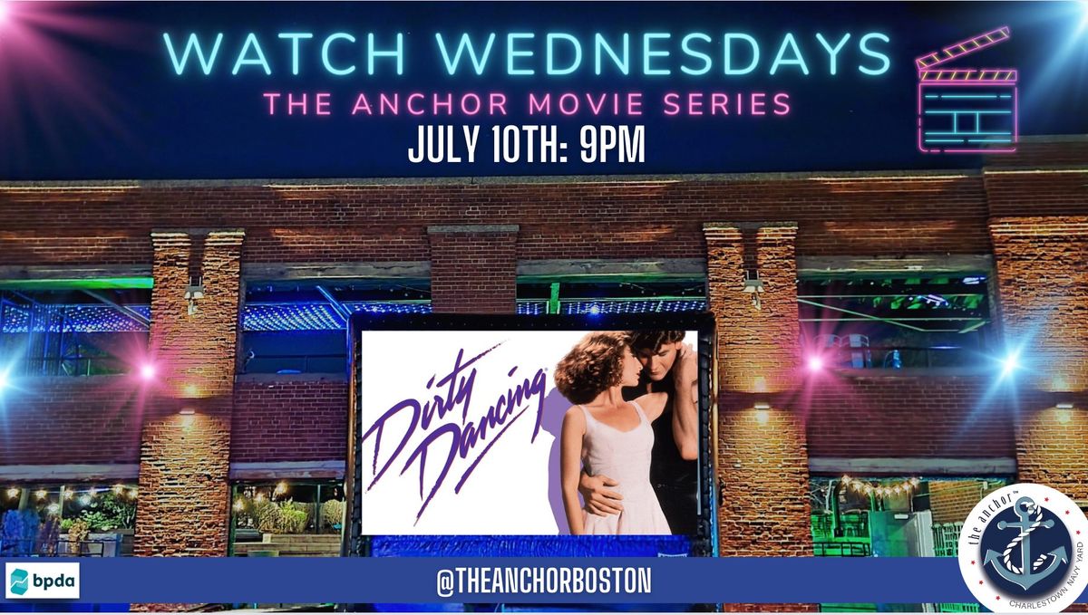 Watch Wednesdays The Anchor Movie Series Dirty Dancing The Anchor