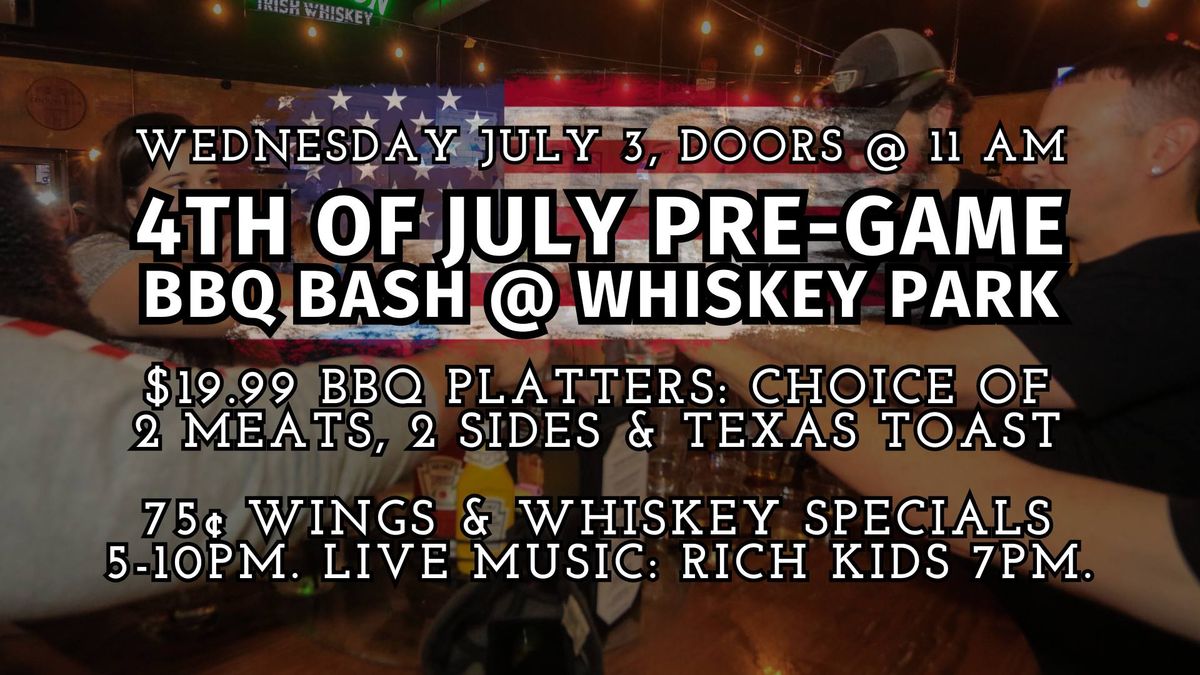 BBQ Bash & 75\u00a2 Wings at Whiskey Park: 4th of July Pre-Game Party