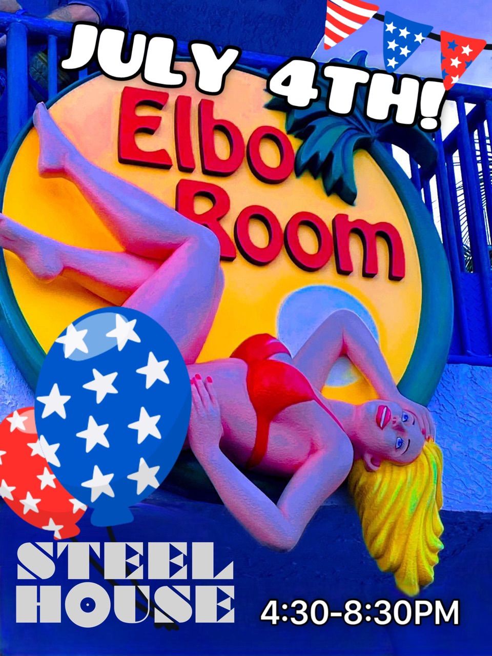 July 4th Rocks With SteelHouse At The World Famous Elbo Room!
