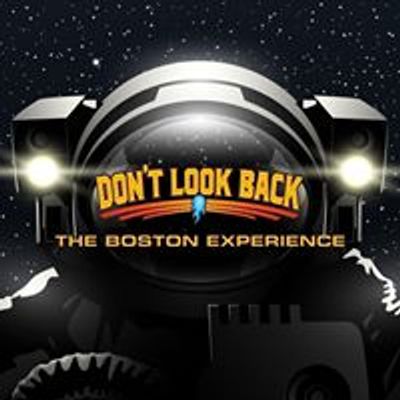 DON'T LOOK BACK - The Boston Experience