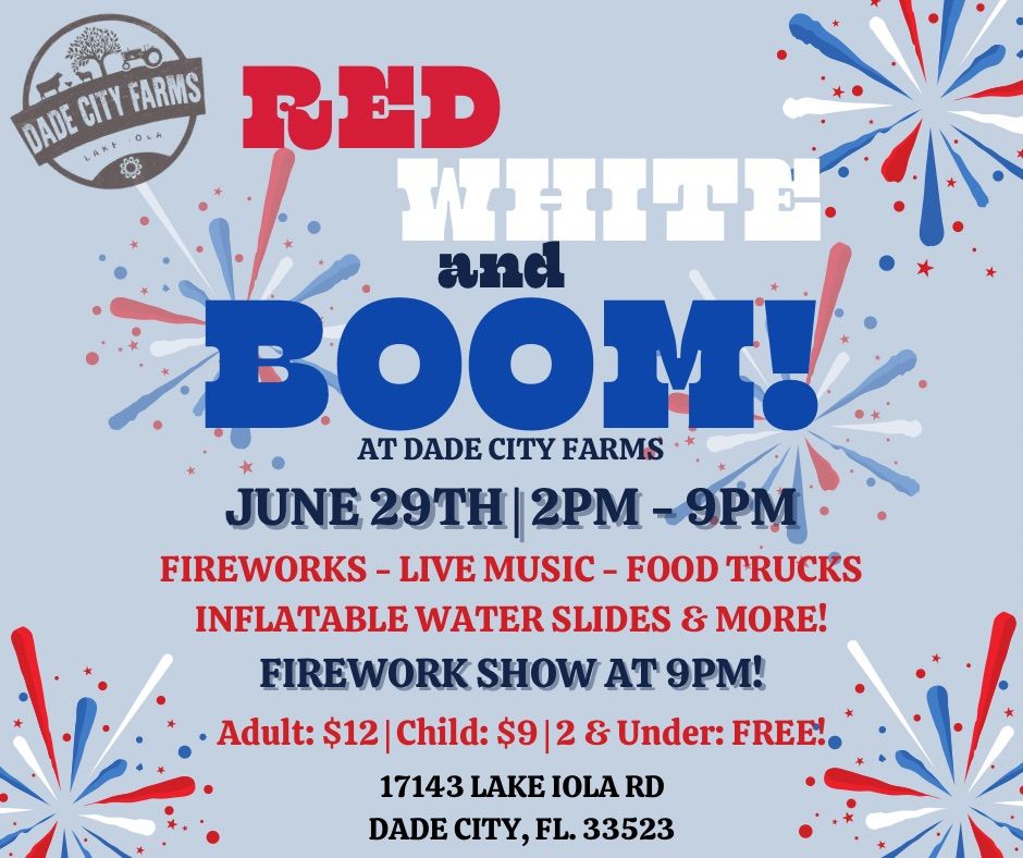 Red, White & BOOM Dade City Farms Dade City Farms June 29, 2024