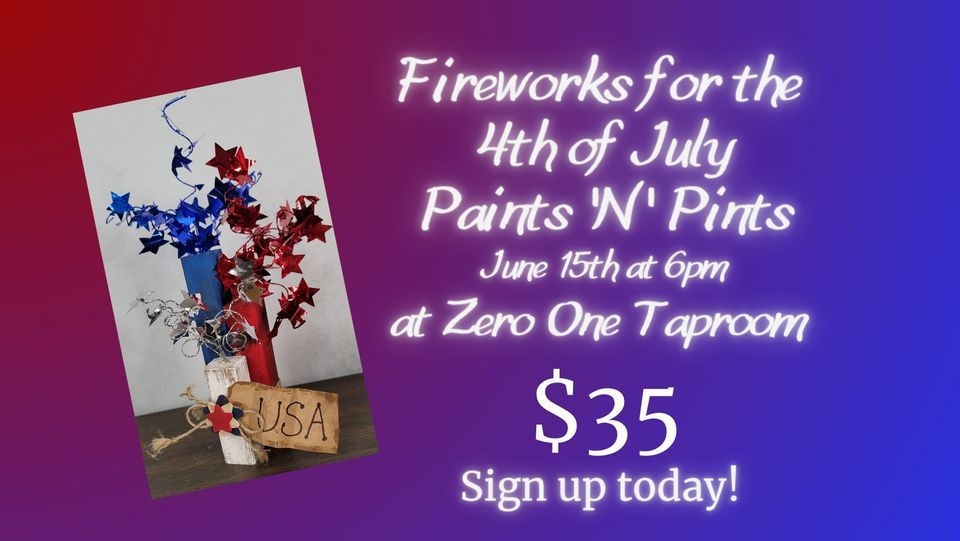 Fireworks for the 4th of July Paints N Pints Zero One Taproom, San