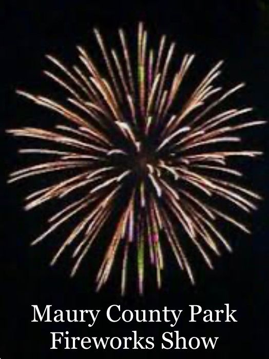 Maury County Park Fireworks Show 1018 Maury County Park Dr, Columbia