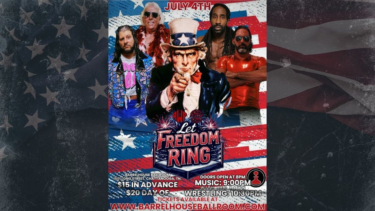 Let Freedom Ring - Post-Fireworks Rock and Wrestling Blowout at The Barrelhouse Ballroom